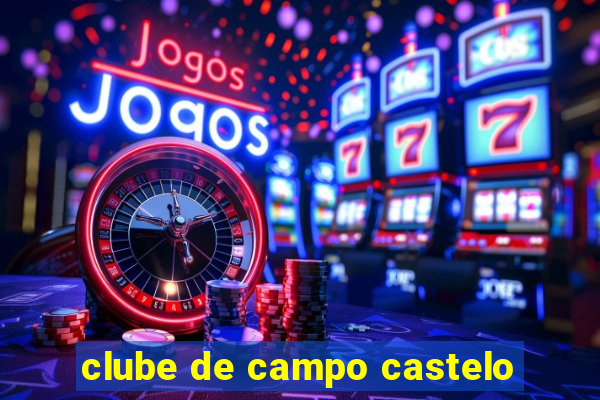 clube de campo castelo