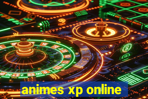 animes xp online