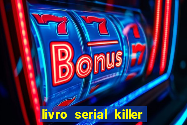 livro serial killer pdf grátis