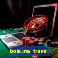 bola na trave betano como funciona