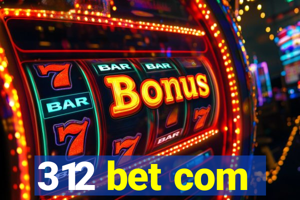 312 bet com