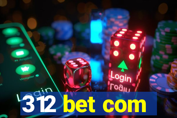 312 bet com