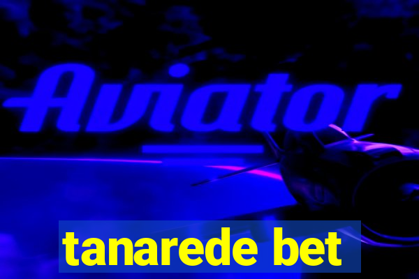 tanarede bet