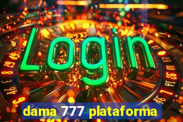 dama 777 plataforma