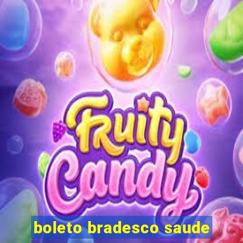 boleto bradesco saude