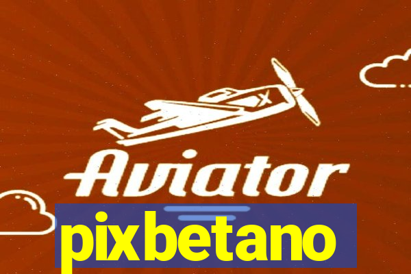 pixbetano