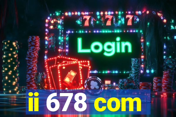 ii 678 com