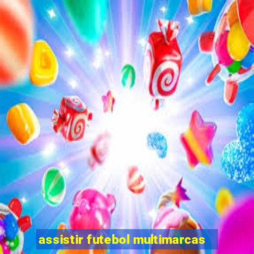 assistir futebol multimarcas