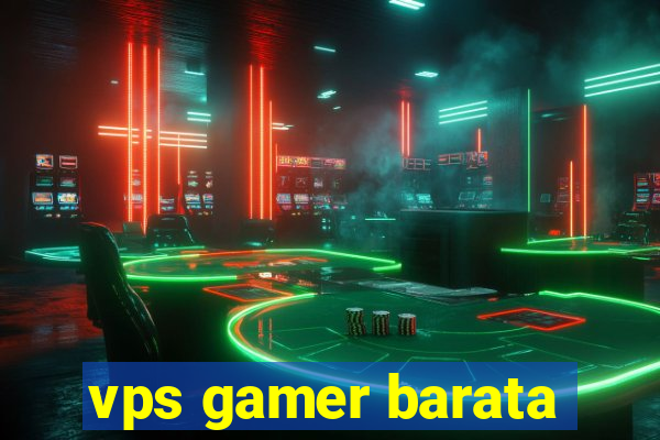 vps gamer barata