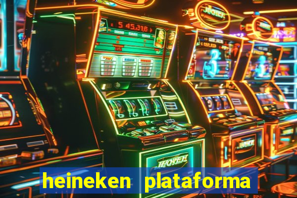 heineken plataforma de jogos