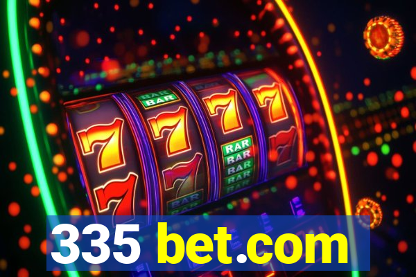 335 bet.com