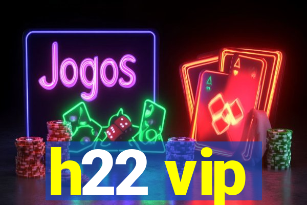 h22 vip