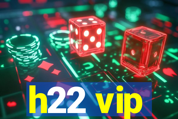 h22 vip