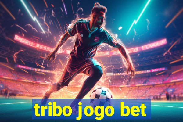 tribo jogo bet