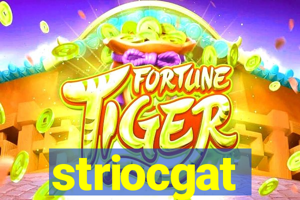 striocgat