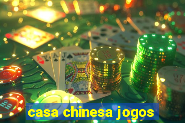 casa chinesa jogos