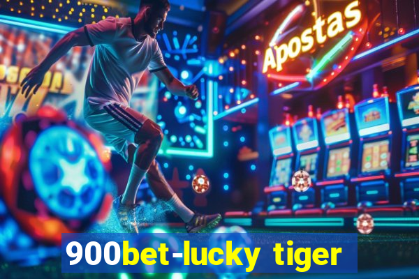 900bet-lucky tiger