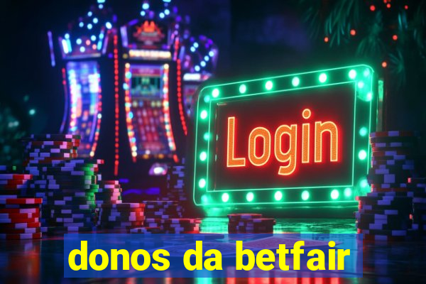 donos da betfair