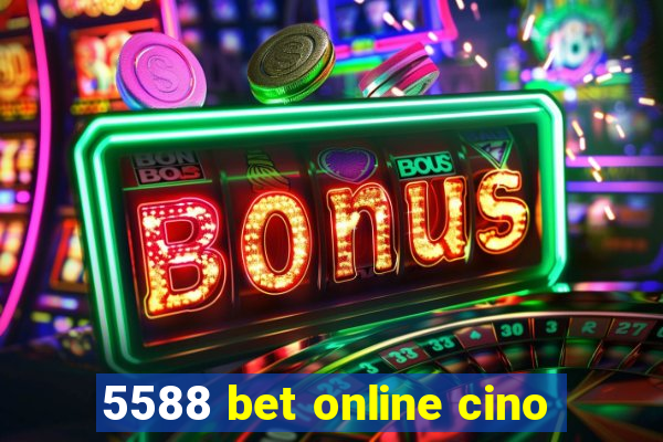 5588 bet online cino