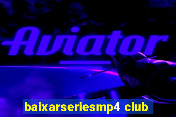 baixarseriesmp4 club