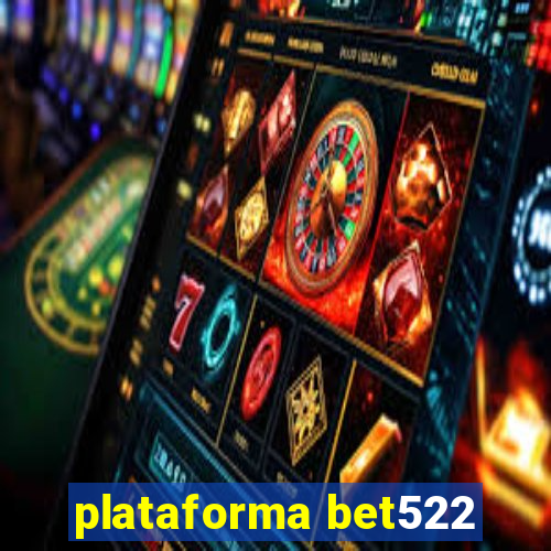 plataforma bet522