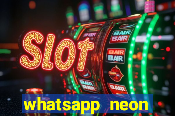 whatsapp neon consiga mais