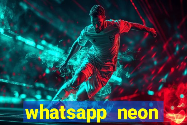 whatsapp neon consiga mais