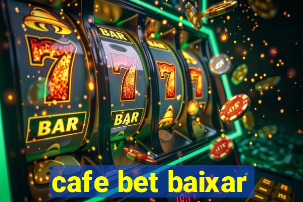 cafe bet baixar