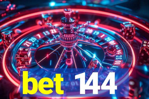 bet 144