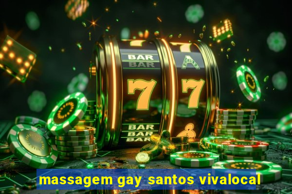 massagem gay santos vivalocal