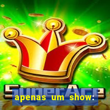 apenas um show: pancadaria 2