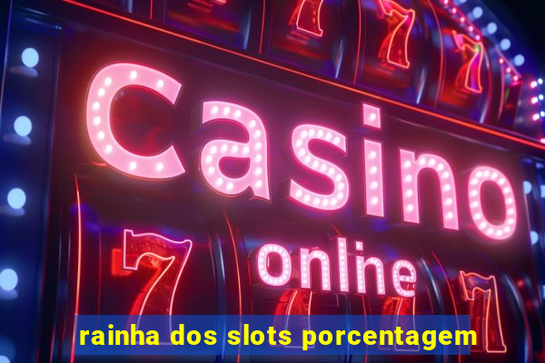 rainha dos slots porcentagem