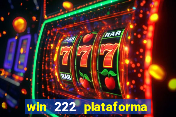 win 222 plataforma de jogos