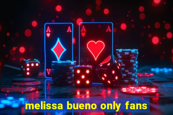 melissa bueno only fans