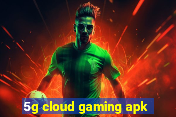 5g cloud gaming apk