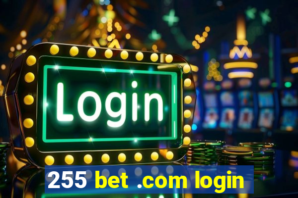 255 bet .com login