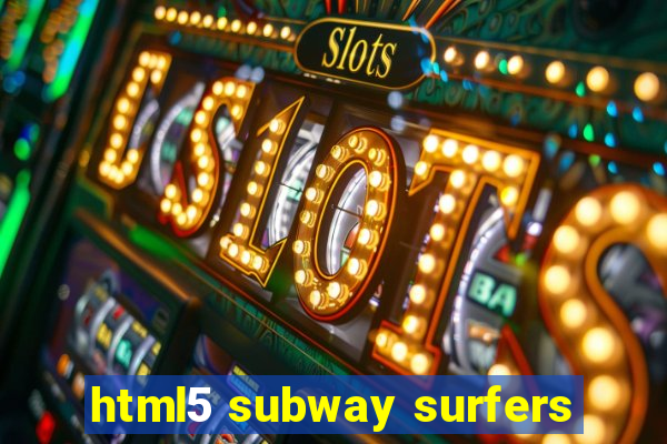 html5 subway surfers