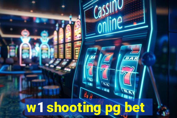 w1 shooting pg bet