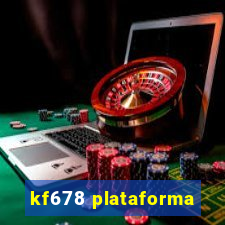 kf678 plataforma