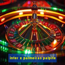 inter x palmeiras palpite