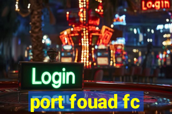 port fouad fc