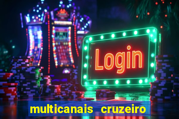 multicanais cruzeiro ao vivo