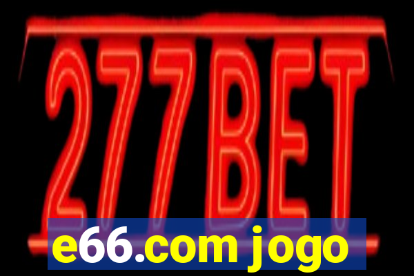 e66.com jogo