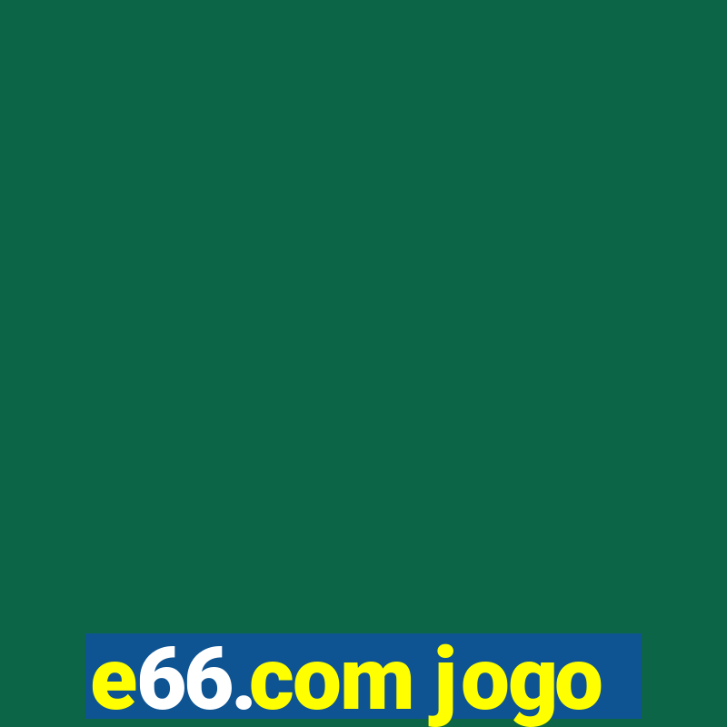 e66.com jogo