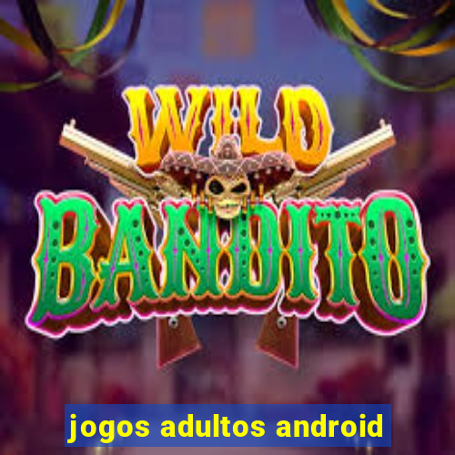 jogos adultos android