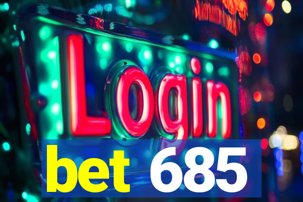 bet 685