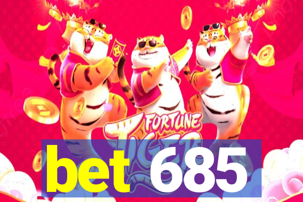 bet 685