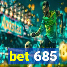 bet 685