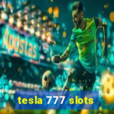 tesla 777 slots