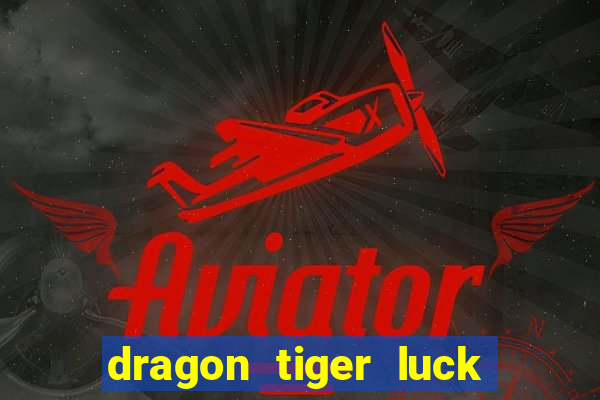 dragon tiger luck demo dinheiro infinito